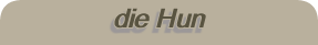 die Hun